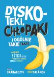 Dyskoteki, chłopaki i ogólnie takie takie. Autor: Piotr Grabarczyk, Irene Salamon. Dadada.pl Okładka książki Dyskoteki, chłopaki i ogólnie takie takie