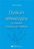 Dyskurs telewizyjny w świetle lingwistyki mediów. Autor: Iwona Loewe. Dadada.pl Okładka książki Dyskurs telewizyjny w świetle lingwistyki mediów