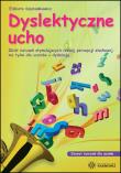 Dyslektyczne ucho zeszyt ćwiczeń dla ucznia Zbiór ćwiczeń stymulujących rozwój percepcji słuchowej nie tylko dla uczniów z dysleksją. Autor: Elżbieta Szymankiewicz. Dadada.pl Okładka książki Dyslektyczne ucho zeszyt ćwiczeń dla ucznia Zbiór ćwiczeń stymulujących rozwój percepcji słuchowej nie tylko dla uczniów z dysleksją