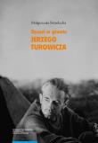 Dyszel w głowie Jerzego Turowicza. Autor: Strzelecka Małgorzata. Dadada.pl Okładka książki Dyszel w głowie Jerzego Turowicza