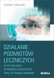 Działanie podmiotów leczniczych w sytuacjach... Autor: Cezary Tomiczek. Dadada.pl Okładka książki Działanie podmiotów leczniczych w sytuacjach..