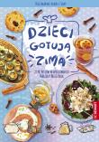 Dzieci gotują zimą. Autor: Górska Agnieszka. Dadada.pl Okładka książki Dzieci gotują zimą