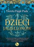Dzieci Jagiellonów. Zygmunta Starego i Barbary Zapolyi losy podług Elżbiety Jagiellonki w 1517 roku. Autor: Pająk-Puda Dorota. Dadada.pl Okładka książki Dzieci Jagiellonów. Zygmunta Starego i Barbary Zapolyi losy podług Elżbiety Jagiellonki w 1517 roku