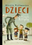 Dzieci z placu Trzech Krzyży. Autor: Renata Piątkowska. Dadada.pl Okładka książki Dzieci z placu Trzech Krzyży