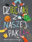 Dzieciaki z naszej paki. Autor: Opracowanie zbiorowe. Dadada.pl Okładka książki Dzieciaki z naszej paki
