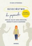 Dzieciństwo do poprawki. Uwolnij się od cienia rodziców, energetycznych wampirów wyd. 2023. Autor: Sylwia Sitkowska. Dadada.pl Okładka książki Dzieciństwo do poprawki. Uwolnij się od cienia rodziców, energetycznych wampirów wyd. 2023