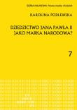 Dziedzictwo Jana Pawła II jako marka narodowa?. Autor: Karolina Podlewska. Dadada.pl Okładka książki Dziedzictwo Jana Pawła II jako marka narodowa?