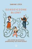 Dziedziczone blizny. Jak uwolnić się od traumy pokoleniowej i żyć swoim życiem?. Autor: Sabine  Lück. Dadada.pl Okładka książki Dziedziczone blizny. Jak uwolnić się od traumy pokoleniowej i żyć swoim życiem?