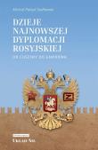 Dzieje najnowszej dyplomacji rosyjskiej. Autor: Sadłowski Michał Patryk. Dadada.pl Okładka książki Dzieje najnowszej dyplomacji rosyjskiej