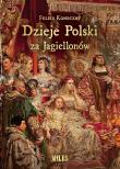 Okładka książki Dzieje Polski za Jagiellonów