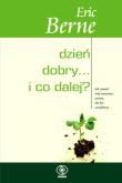 Dzień dobry i co dalej. Autor: Eric Berne, Maciej Karpiński. Dadada.pl Okładka książki Dzień dobry i co dalej