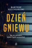 Dzień gniewu. Autor: Bartosz Szczygielski. Dadada.pl Okładka książki Dzień gniewu