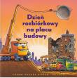 Dzień rozbiórkowy na placu budowy wyd. 2023. Autor: Sherri Duskey Rinker. Dadada.pl Okładka książki Dzień rozbiórkowy na placu budowy wyd. 2023