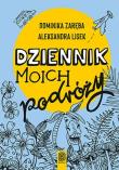 Dziennik moich podróży. Autor: Zaręba Dominika, Aleksandra Lisek. Dadada.pl Okładka książki Dziennik moich podróży