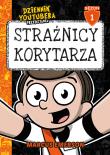 Okładka książki Dziennik Youtubera przedstawia: Strażnicy korytarza