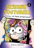 Dziennik Youtubera. Sorry, nie będę przepraszał. Autor: Emerson Marcus. Dadada.pl Okładka książki Dziennik Youtubera. Sorry, nie będę przepraszał