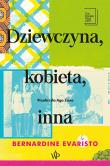 Dziewczyna, kobieta, inna wyd. 2024. Autor: Evaristo Bernardine. Dadada.pl Okładka książki Dziewczyna, kobieta, inna wyd. 2024