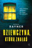Dziewczyna, którą znałaś - uszkodzone. Autor: Nicola Rayner. Dadada.pl Okładka książki Dziewczyna, którą znałaś - uszkodzone