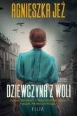 Dziewczyna z Woli wyd. kieszonkowe. Autor: Jeż Agnieszka. Dadada.pl Okładka książki Dziewczyna z Woli wyd. kieszonkowe