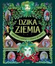 Dzika Ziemia. Autor: Cock-Starkey Claire. Dadada.pl Okładka książki Dzika Ziemia