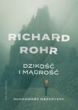 Dzikość i mądrość. Duchowość mężczyzny w.3. Autor: Richard Rohr. Dadada.pl Okładka książki Dzikość i mądrość. Duchowość mężczyzny w.3