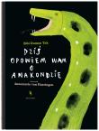 Dziś opowiem wam o anakondzie. Autor: Tak Bibi Dumon. Dadada.pl Okładka książki Dziś opowiem wam o anakondzie