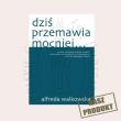 Dziś przemawia mocniej. Autor: Alfreda Walkowska. Dadada.pl Okładka książki Dziś przemawia mocniej