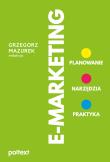 E-MARKETING. Planowanie, narzędzia, praktyka wyd. 2022. Autor: Mazurek Grzegorz red.. Dadada.pl Okładka książki E-MARKETING. Planowanie, narzędzia, praktyka wyd. 2022
