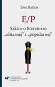 Okładka książki E/P. Szkice o literaturze elitarnej i popularnej