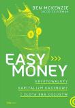 Easy Money. Kryptowaluty, kapitalizm kasynowy i złota era oszustw. Autor: Ben McKenzie, Jacob Silverman. Dadada.pl Okładka książki Easy Money. Kryptowaluty, kapitalizm kasynowy i złota era oszustw