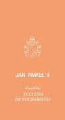 Ecclesia de Eucharystia. Encyklika. Autor:  Jan Paweł II. Dadada.pl Okładka książki Ecclesia de Eucharystia. Encyklika