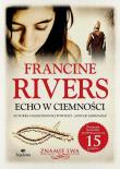 Echo w ciemności. Autor: Francine Rivers. Dadada.pl Okładka książki Echo w ciemności