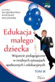 Edukacja małego dziecka T.18. Autor: Szuścik Urszula, Ogrodzka-Mazur Ewa, Anna Szafrań. Dadada.pl Okładka książki Edukacja małego dziecka T.18