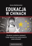 Okładka książki Edukacja w Chinach Studium systemu edukacji i jego społeczno-kulturowych uwarunkowań
