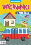Edukacja w domu. Wycinanki. W mieście. Autor: Monika Majewska. Dadada.pl Okładka książki Edukacja w domu. Wycinanki. W mieście