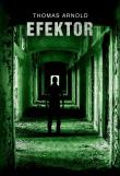 Efektor (z autografem). Autor: Thomas Arnold. Dadada.pl Okładka książki Efektor (z autografem)