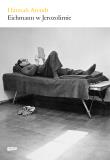 Eichmann w Jerozolimie. Rzecz o banalności zła. Autor: Hannah Arendt. Dadada.pl Okładka książki Eichmann w Jerozolimie. Rzecz o banalności zła