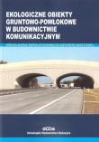 Okładka książki Ekologiczne obiekty gruntowo-powłokowe w budownictwie komunikacyjnym