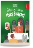 Elementarz Mszy Świętej Nagrody za Drogi Krzyżowe. Autor: Ks. Leszek Smoliński. Dadada.pl Okładka książki Elementarz Mszy Świętej Nagrody za Drogi Krzyżowe