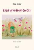 Eliza w krainie emocji. Autor: Anna Sarota. Dadada.pl Okładka książki Eliza w krainie emocji