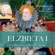 Elżbieta I. Królowa dziewica, jej rywalki i faworyci. Autor: Iwona Kienzler. Dadada.pl Okładka książki Elżbieta I. Królowa dziewica, jej rywalki i faworyci