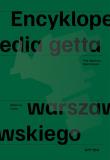 Encyklopedia getta warszawskiego. Wydawca: Żydowski Instytut Historyczny. Dadada.pl Opakowanie Encyklopedia getta warszawskiego