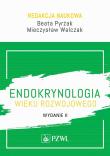 Endokrynologia wieku rozwojowego. Autor: Beata Pyrżak, Walczak Mieczysław. Dadada.pl Okładka książki Endokrynologia wieku rozwojowego
