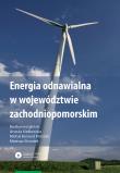 Energia odnawialna w województwie zachodniopomorskim. Autor: Igliński Bartłomiej, Kiełkowska Urszula, Pietrzak Michał, Skrzatek Mateusz. Dadada.pl Okładka książki Energia odnawialna w województwie zachodniopomorskim