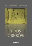 Eros Greków. Autor: Lengauer Włodzimierz. Dadada.pl Okładka książki Eros Greków