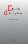 Etyka dobromyślności. Autor: Tadeusz Gadacz. Dadada.pl Okładka książki Etyka dobromyślności