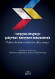 Okładka książki Europejska integracja: polityczne i historyczne doświadczenie. Polska i ukraińska młodzież w obliczu