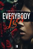 Everybody Lies. Autor: Adriana Kowalczyk. Dadada.pl Okładka książki Everybody Lies
