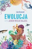 Ewolucja, czyli jeden wielki bajzel. Autor: Leo Grasset, Łapiński Paweł. Dadada.pl Okładka książki Ewolucja, czyli jeden wielki bajzel