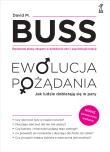 Ewolucja pożądania. Jak ludzie dobierają się w pary (nowe wydanie). Autor: David M. Buss. Dadada.pl Okładka książki Ewolucja pożądania. Jak ludzie dobierają się w pary (nowe wydanie)